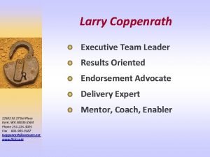 Larry Coppenrath Executive Team Leader Results Oriented Endorsement