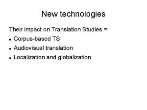 New technologies Their impact on Translation Studies Corpusbased
