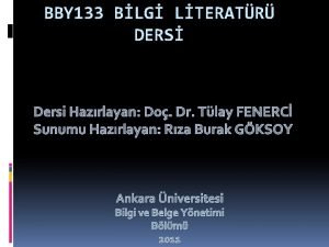BBY 133 BLG LTERATR DERS Dersi Hazrlayan Do