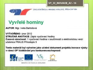 VY32INOVACEA 2 14 Vyvel horniny AUTOR Mgr Iveta