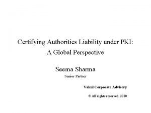 Certifying Authorities Liability under PKI A Global Perspective