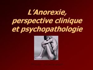 LAnorexie perspective clinique et psychopathologie 2me anne IFSI