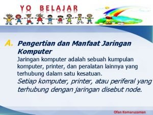 A Pengertian dan Manfaat Jaringan Komputer Jaringan komputer