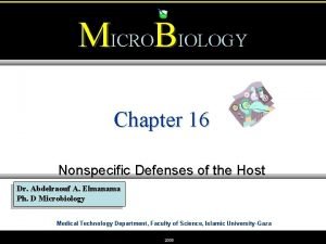 MICROBIOLOGY Chapter 16 Nonspecific Defenses of the Host