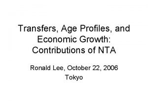 Transfers Age Profiles and Economic Growth Contributions of