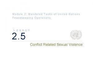 Module 2 Mandated Tasks of United Nations Peacekeeping