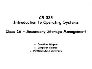 CS 333 Introduction to Operating Systems Class 16