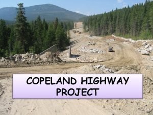 COPELAND HIGHWAY PROJECT STUDY AREA Purcell Mountains 16