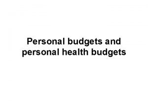 Personal budgets and personal health budgets What is