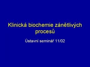 Klinick biochemie zntlivch proces stavn semin 1102 Definice