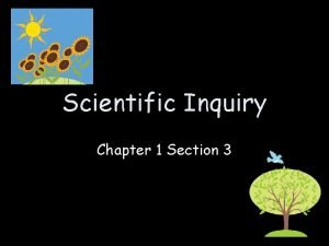 Scientific Inquiry Chapter 1 Section 3 The Scientific