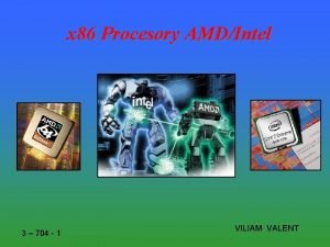 x 86 Procesory AMDIntel 3 704 1 VILIAM