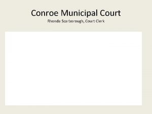 Conroe Municipal Court Rhonda Scarborough Court Clerk Court