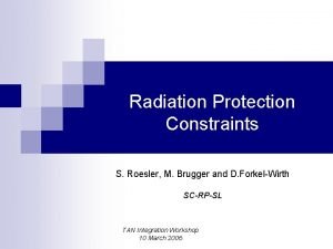 Radiation Protection Constraints S Roesler M Brugger and