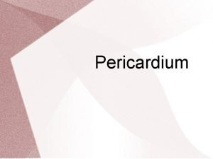 Pericardium What does it do Known as the