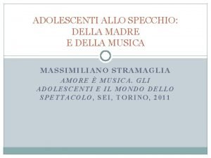 ADOLESCENTI ALLO SPECCHIO DELLA MADRE E DELLA MUSICA