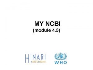 MY NCBI module 4 5 MODULE 4 How