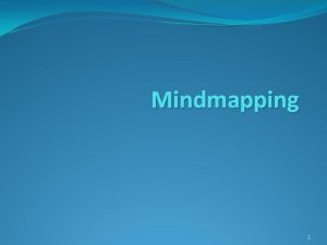 Mindmapping 1 Mindmaps Questce quun mindmap ou carte