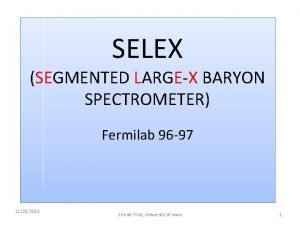 SELEX SEGMENTED LARGEX BARYON SPECTROMETER Fermilab 96 97