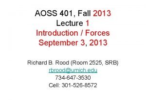 AOSS 401 Fall 2013 Lecture 1 Introduction Forces