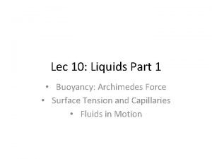 Lec 10 Liquids Part 1 Buoyancy Archimedes Force