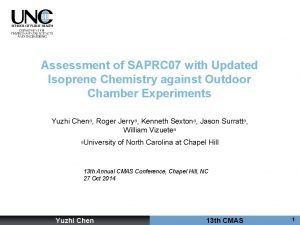 Assessment of SAPRC 07 with Updated Isoprene Chemistry