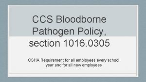 CCS Bloodborne Pathogen Policy section 1016 0305 OSHA