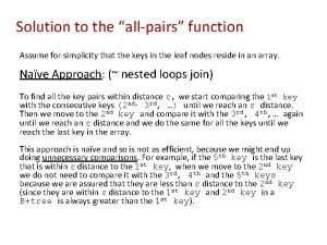 Solution to the allpairs function Assume for simplicity