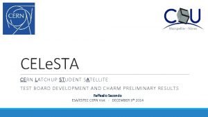 CELe STA CERN LATCHUP STUDENT SATELLITE TEST BOARD