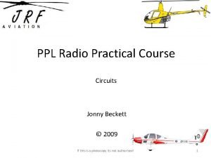 PPL Radio Practical Course Circuits Jonny Beckett 2009