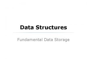 Data Structures Fundamental Data Storage Data Structures For