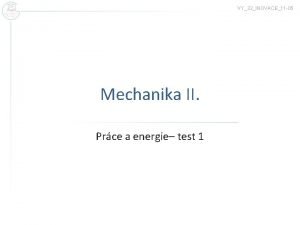 VY32INOVACE11 05 Mechanika II Prce a energie test