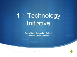 1 1 Technology Initiative Frenchtown Elementary School Christina