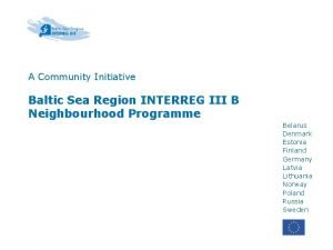 A Community Initiative Baltic Sea Region INTERREG III