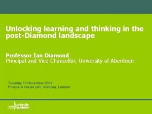 Unlocking learning and thinking in the postDiamond landscape