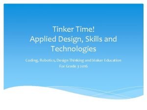 Tinker Time Applied Design Skills and Technologies Coding