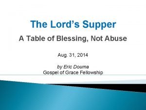 The Lords Supper A Table of Blessing Not