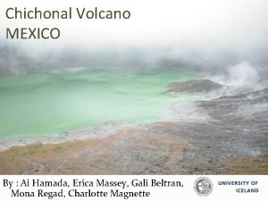 Chichonal Volcano MEXICO By Ai Hamada Erica Massey