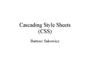 Cascading Style Sheets CSS Bartosz Sakowicz CSS syntax
