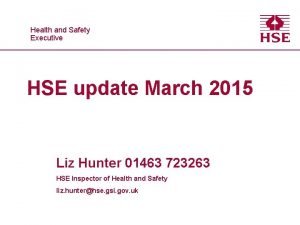 Health and Safety Executive HSE update March 2015