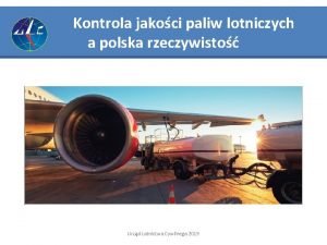 Kontrola jakoci paliw lotniczych a polska rzeczywisto MATERIAY