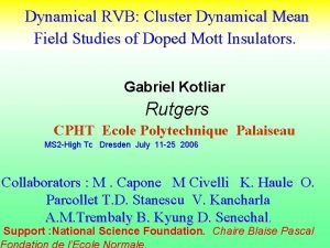 Dynamical RVB Cluster Dynamical Mean Field Studies of