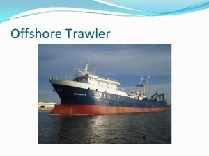 Offshore Trawler Offshore Fishery Deadliest Catch http www