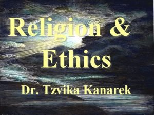 Religion Ethics Dr Tzvika Kanarek Lesson 5 Last