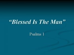 Blessed Is The Man Psalms 1 Outline Psalms