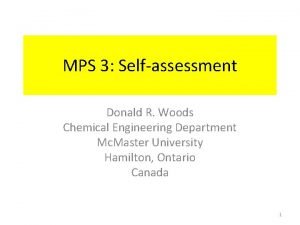 MPS 3 Selfassessment Donald R Woods Chemical Engineering