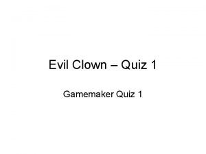 Evil Clown Quiz 1 Gamemaker Quiz 1 Set