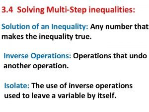 3 4 Solving MultiStep inequalities Solution of an