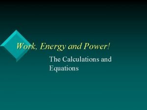 Work energy power equations