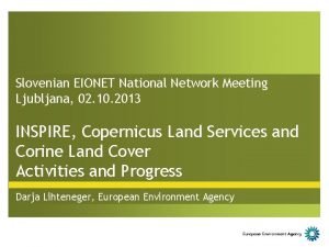 Slovenian EIONET National Network Meeting Ljubljana 02 10